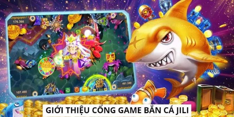 Tìm hiểu sơ lược về sảnh bắn cá  đổi thưởng Jili 